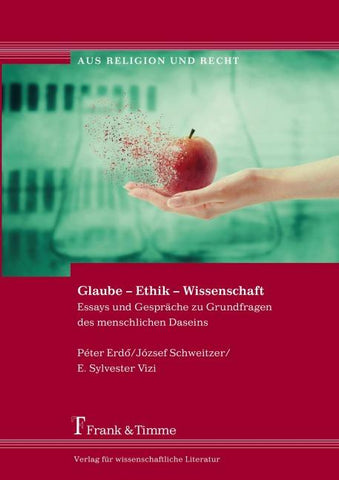 Glaube – Ethik – Wissenschaft