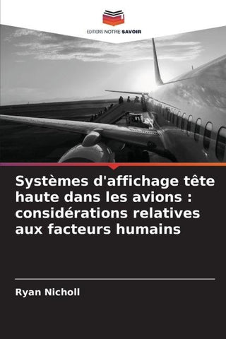 Systèmes d'affichage tête haute dans les avions : considérations relatives aux facteurs humains