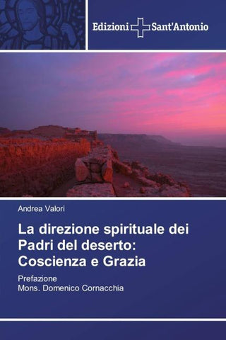 La direzione spirituale dei Padri del deserto: Coscienza e Grazia