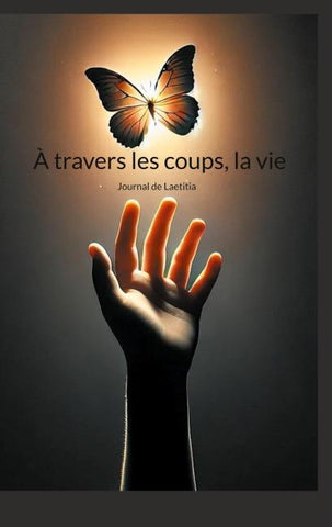 À travers les coups, la vie