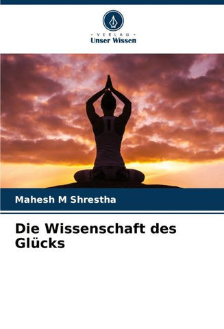 Die Wissenschaft des Glücks