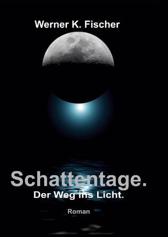 Schattentage - Der Weg ins Licht