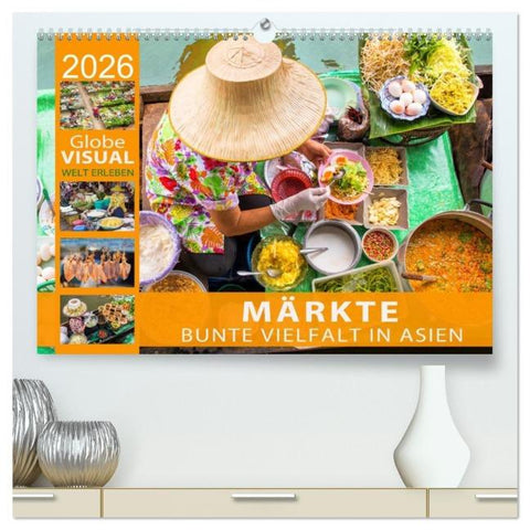 MÄRKTE - Bunte Vielfalt in Asien (hochwertiger Premium Wandkalender 2026 DIN A2 quer), Kunstdruck in Hochglanz