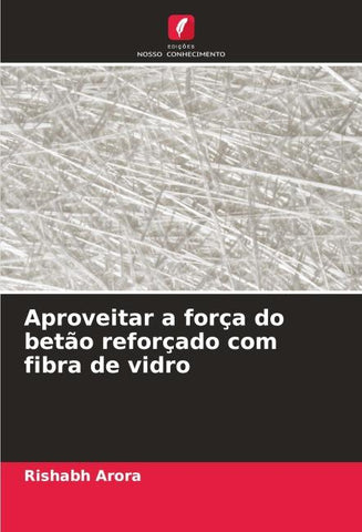 Aproveitar a força do betão reforçado com fibra de vidro