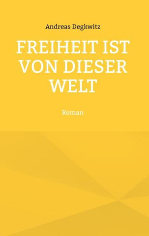 Freiheit ist von dieser Welt