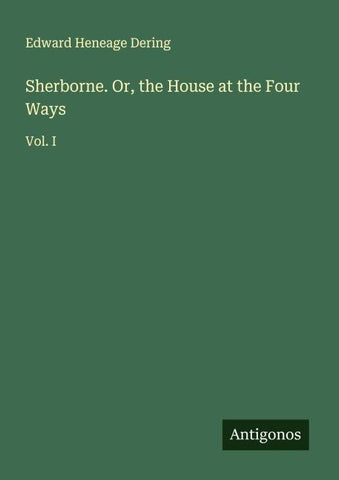 Sherborne. Or, the House at the Four Ways