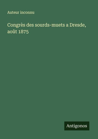 Congrès des sourds-muets a Dresde, août 1875