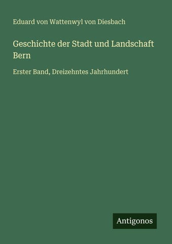 Geschichte der Stadt und Landschaft Bern