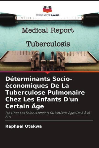 Déterminants Socio-économiques De La Tuberculose Pulmonaire Chez Les Enfants D'un Certain Âge