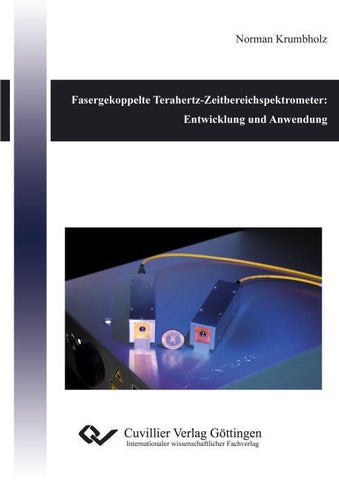 Fasergekoppelte Terahertz-Zeitbereichspektrometer: Entwicklung und Anwendung