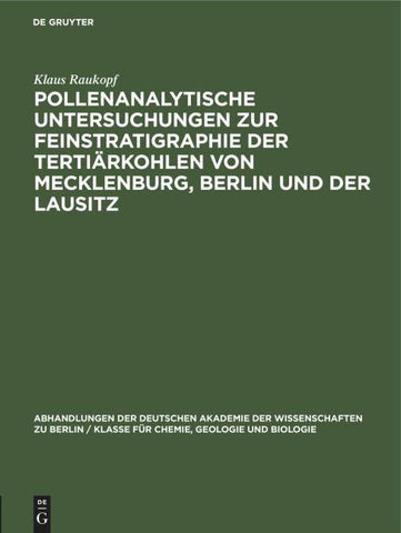 Pollenanalytische Untersuchungen zur Feinstratigraphie der Tertiärkohlen von Mecklenburg, Berlin und der Lausitz