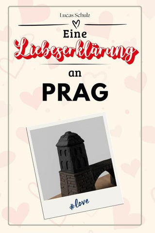 Eine Liebeserklärung an Prag