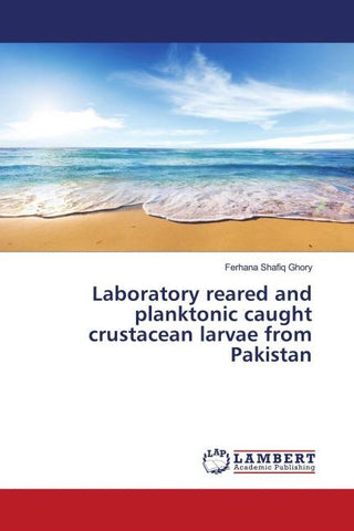 Laboratory reared and planktonic caught crustacean larvae from Pakistan