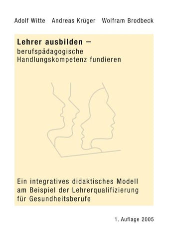 Lehrer ausbilden - berufspädagogische Handlungskompetenz fundieren