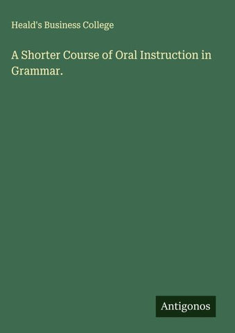 A Shorter Course of Oral Instruction in Grammar.