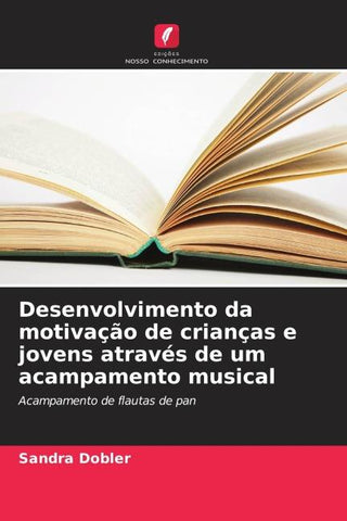 Desenvolvimento da motivação de crianças e jovens através de um acampamento musical
