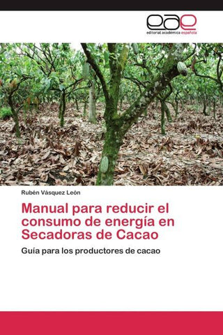 Manual para reducir el consumo de energía en Secadoras de Cacao