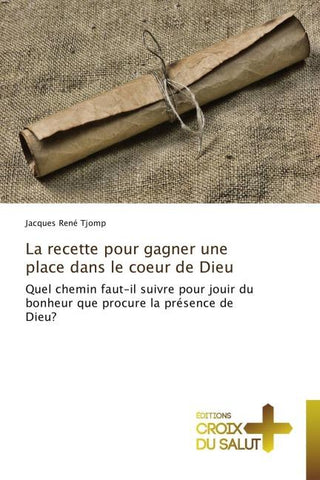 La recette pour gagner une place dans le coeur de Dieu