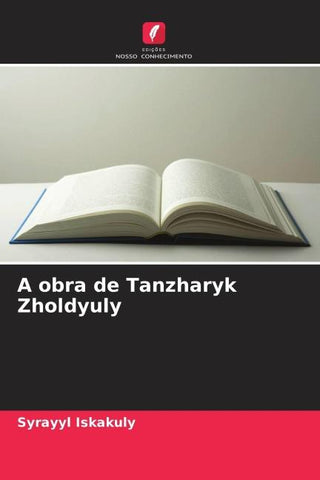 A obra de Tanzharyk Zholdyuly