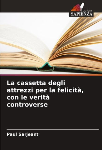 La cassetta degli attrezzi per la felicità, con le verità controverse