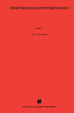 Exercises in Quantum Mechanics