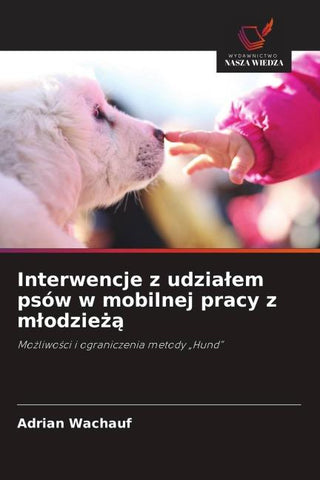 Interwencje z udzia¿em psów w mobilnej pracy z m¿odzie¿¿