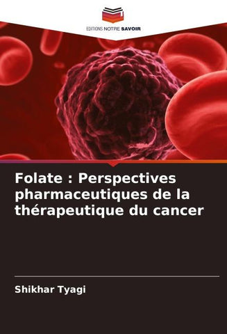 Folate : Perspectives pharmaceutiques de la thérapeutique du cancer