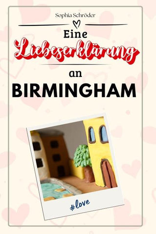 Eine Liebeserklärung an Birmingham