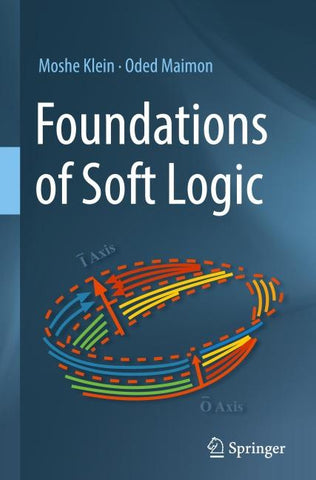 Foundations of Soft Logic