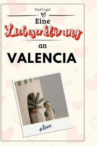 Eine Liebeserklärung an Valencia