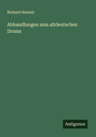 Abhandlungen zum altdeutschen Drama