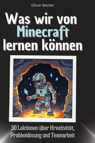 Was wir von Minecraft lernen können