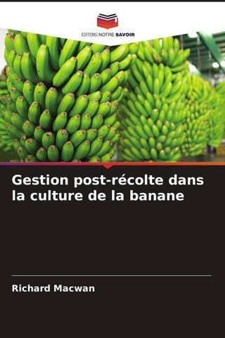 Gestion post-récolte dans la culture de la banane