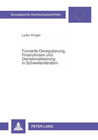 Forcierte Deregulierung, Finanzkrisen und Denationalisierung in Schwellenländern