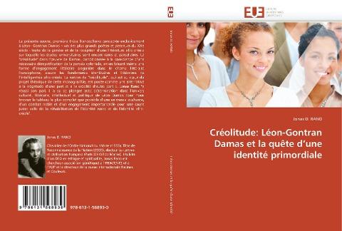 Créolitude: Léon-Gontran Damas et la quête d''une identité primordiale
