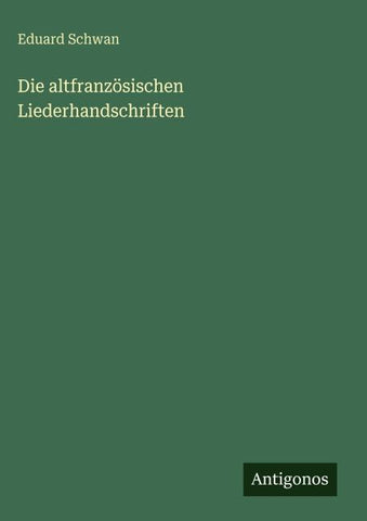 Die altfranzösischen Liederhandschriften