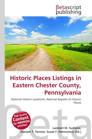 Historic Places Listings in Eastern Chester County, Pennsylvania