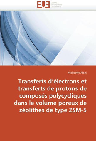 Transferts d''électrons et transferts de protons de composés polycycliques dans le volume poreux de zéolithes de type ZSM-5