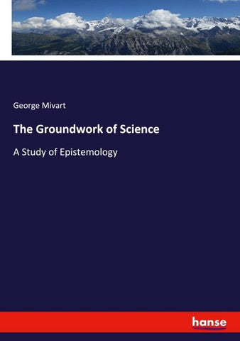 The Groundwork of Science