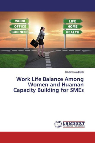 Work Life Balance Among Women and Huaman Capacity Building for SMEs