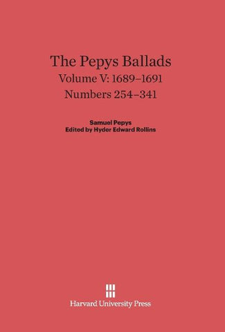 The Pepys Ballads, Volume V, (1689-1691)