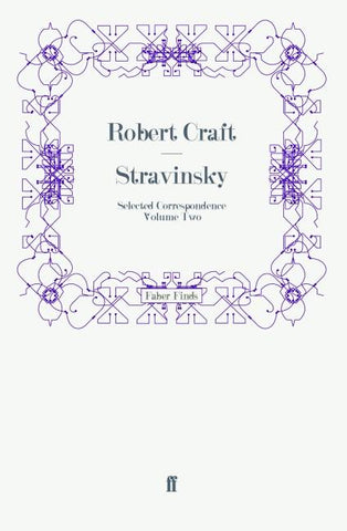Stravinsky: Selected Correspondence Volume 2