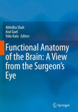 Functional Anatomy of the Brain: A View from the Surgeon’s Eye