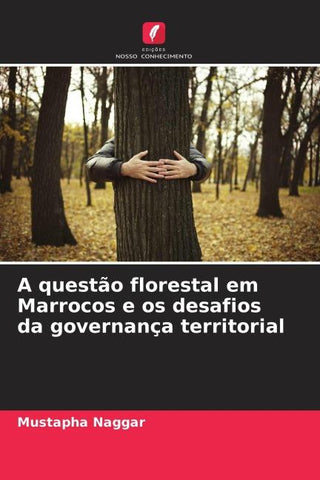 A questão florestal em Marrocos e os desafios da governança territorial