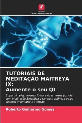 TUTORIAIS DE MEDITAÇÃO MAITREYA IX: Aumente o seu QI