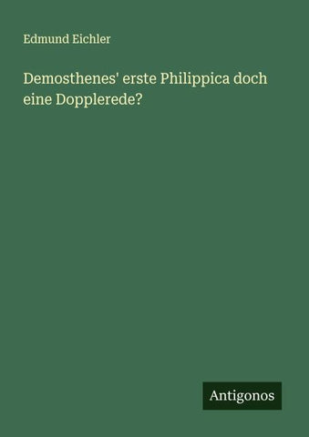 Demosthenes' erste Philippica doch eine Dopplerede?