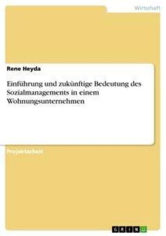 Einführung und zukünftige Bedeutung des Sozialmanagements in einem Wohnungsunternehmen