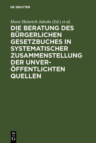 Die Beratung des Bürgerlichen Gesetzbuchs / Materialien zur Entstehungsgeschichte des BGB