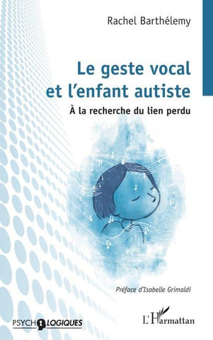 Le geste vocal  et l'enfant autiste