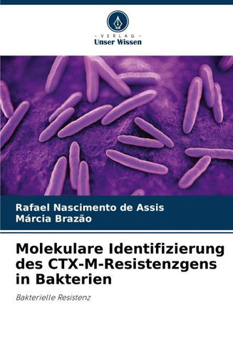 Molekulare Identifizierung des CTX-M-Resistenzgens in Bakterien